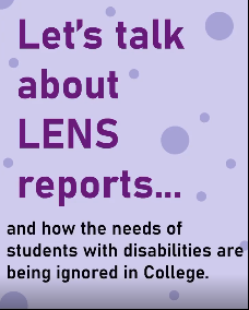 Lets talk about LENS reports and how the needs of students with disabilities are being ignored in College.