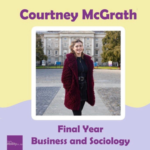 Courtney McGrath, Final year Business and Sociology. A white woman with light brown hair tied up.